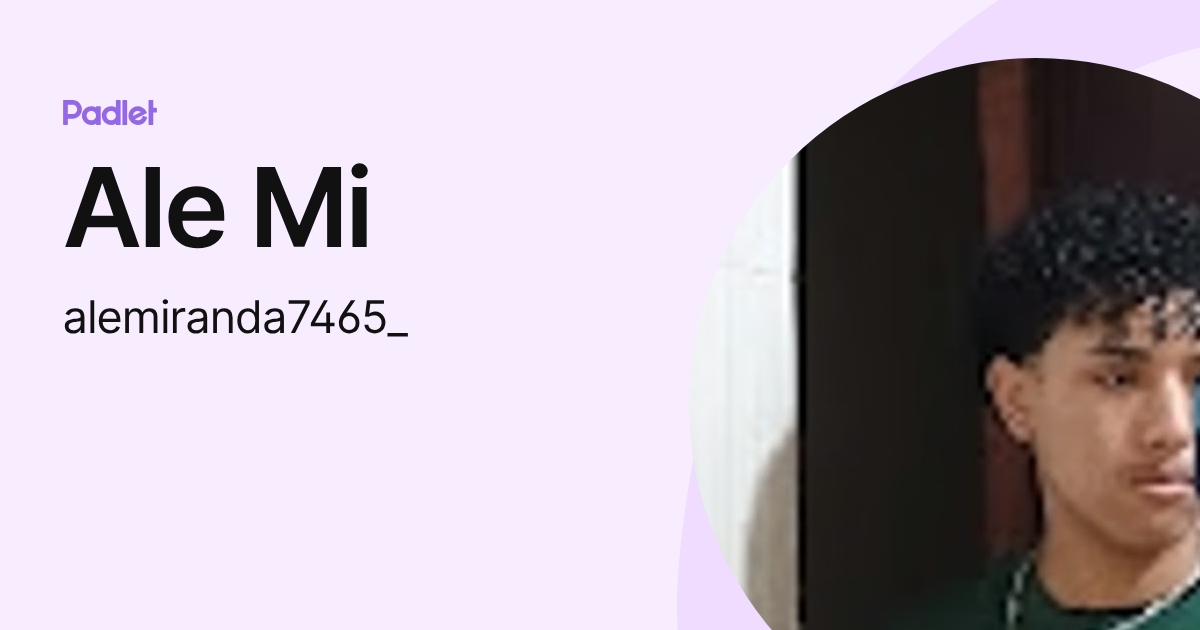 Ale Mi (alemiranda7465_) profile | Padlet