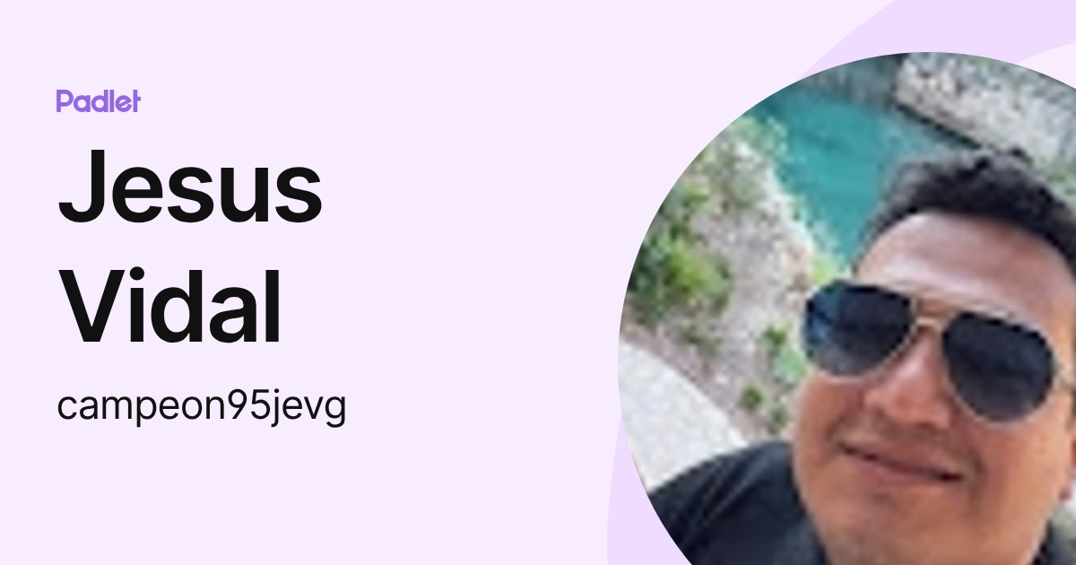Jesus Vidal (campeon95jevg) profile | Padlet