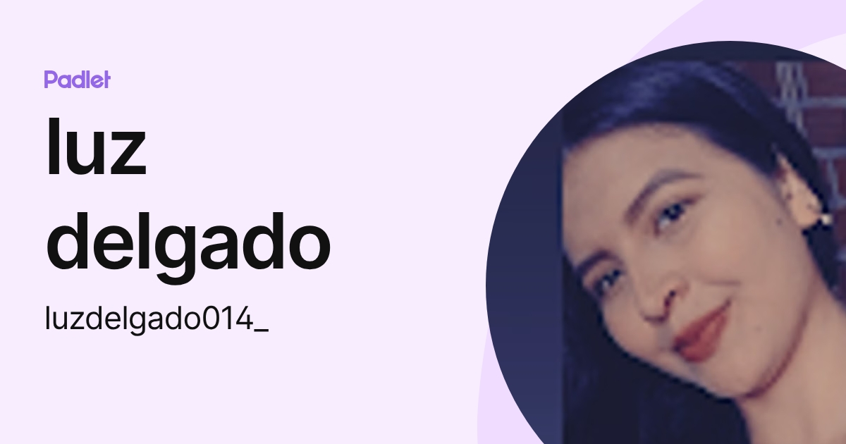 luz delgado (luzdelgado014_) profile | Padlet