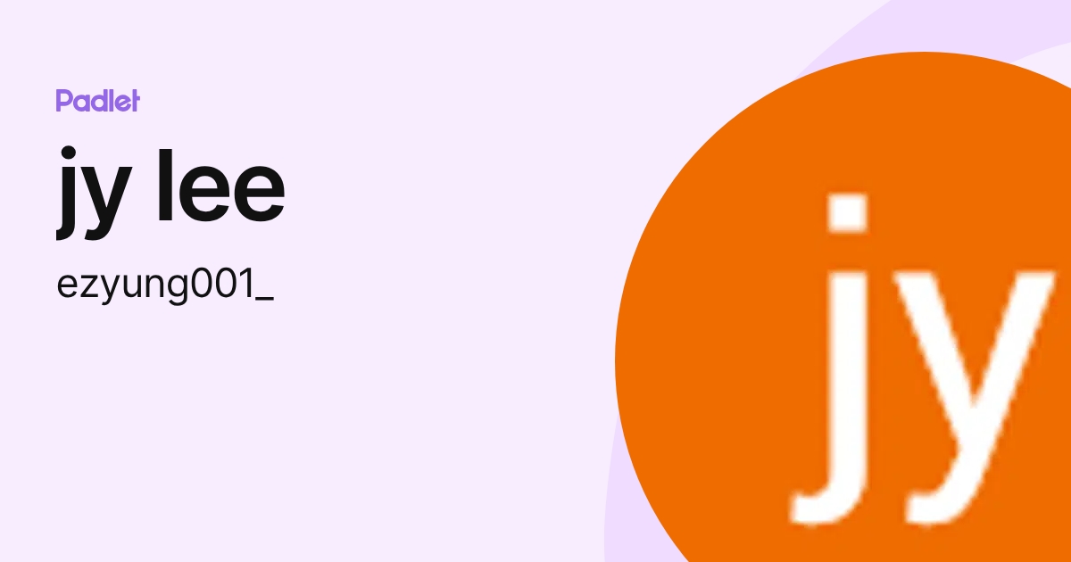 jy lee (ezyung001_) profile | Padlet