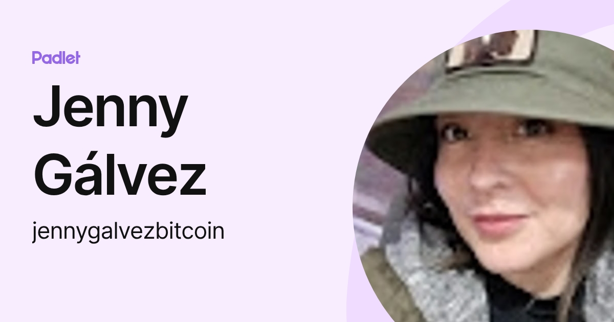 Jenny Gálvez (jennygalvezbitcoin) profile | Padlet