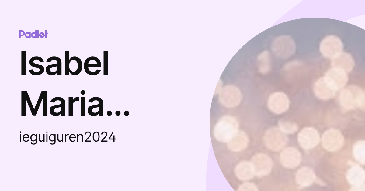 Isabel Maria Eguiguren Burneo (ieguiguren2024) profile | Padlet