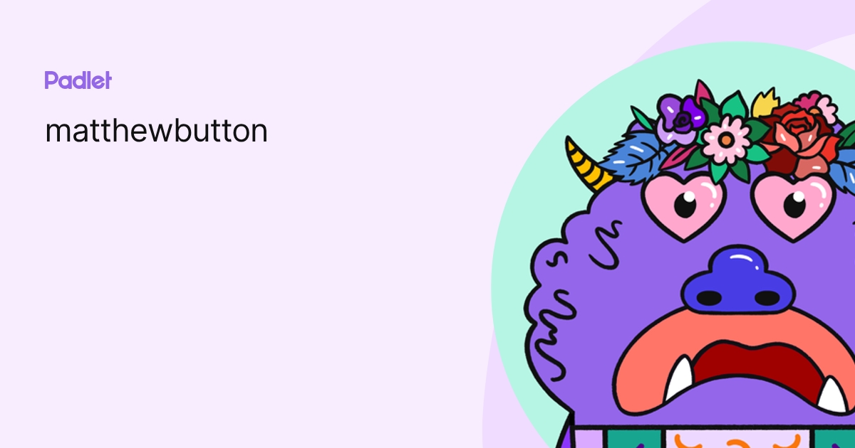 matthewbutton profile | Padlet