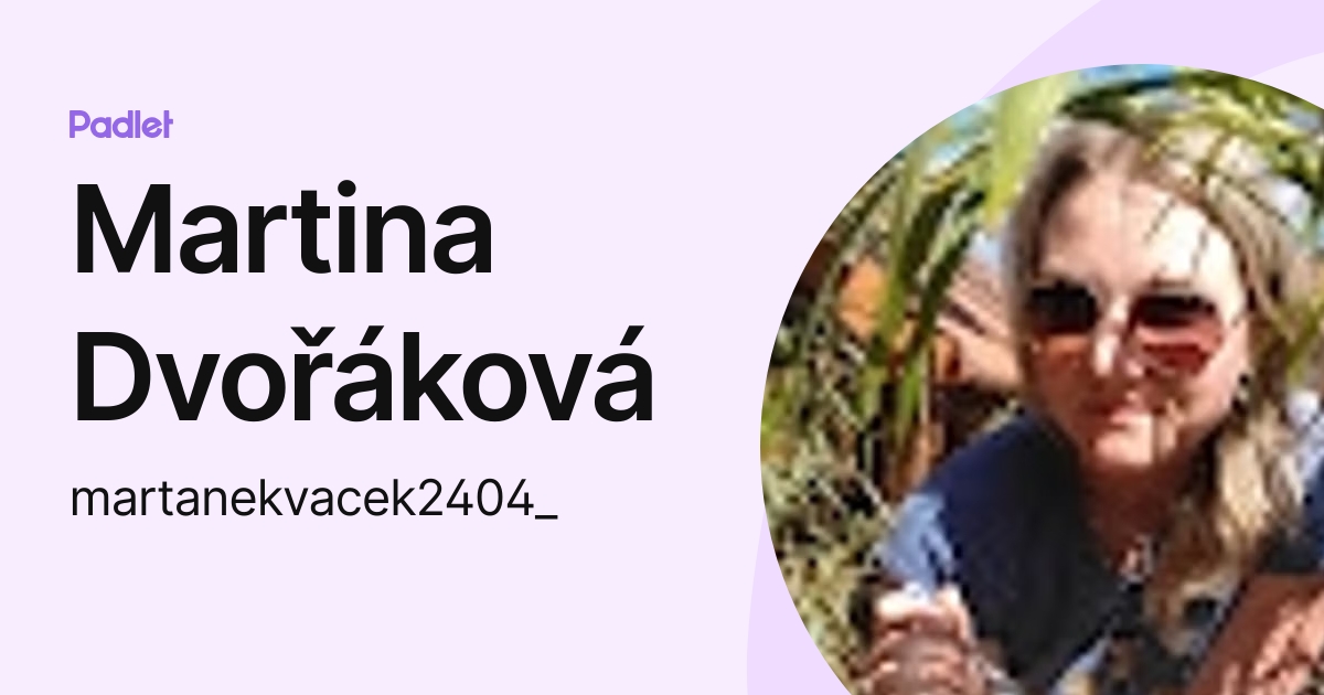 Martina Dvořáková (martanekvacek2404_) profile Padlet