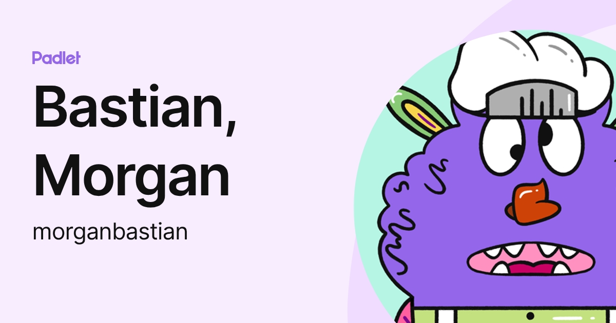 Bastian, Morgan (morganbastian) profile | Padlet