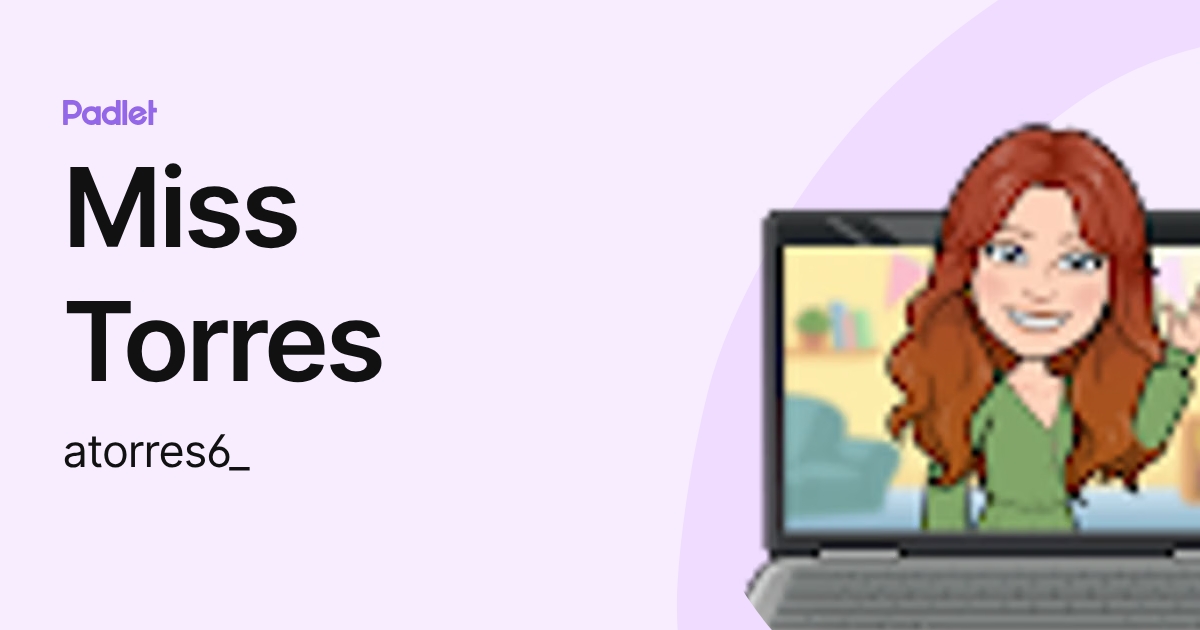 Miss Torres (atorres6_) profile | Padlet