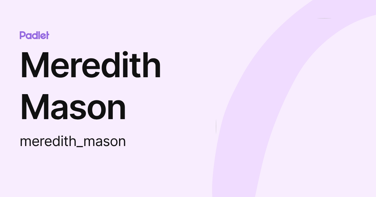 Meredith Mason (meredith_mason) profile | Padlet
