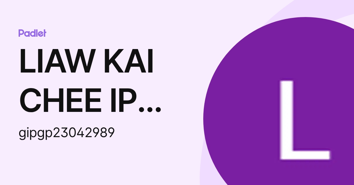 LIAW KAI CHEE IPG-Pelajar (gipgp23042989) profile | Padlet