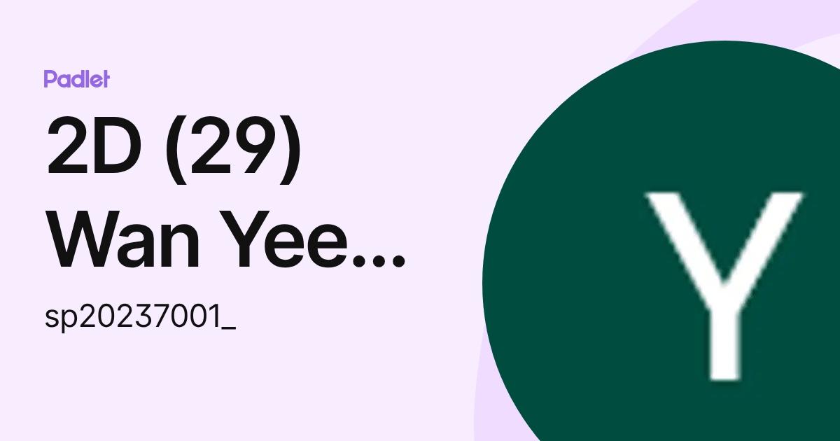 2D (29) Wan Yee Ching (sp20237001_) profile | Padlet