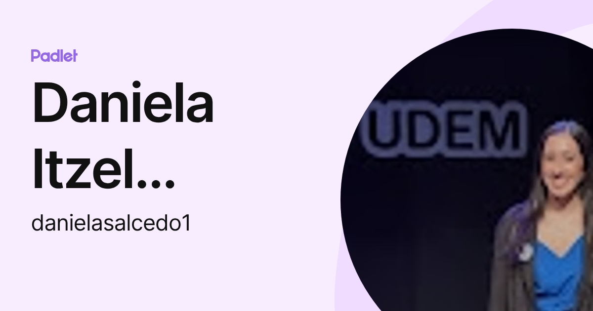 Daniela Itzel Salcedo Arizaga (danielasalcedo1) profile | Padlet