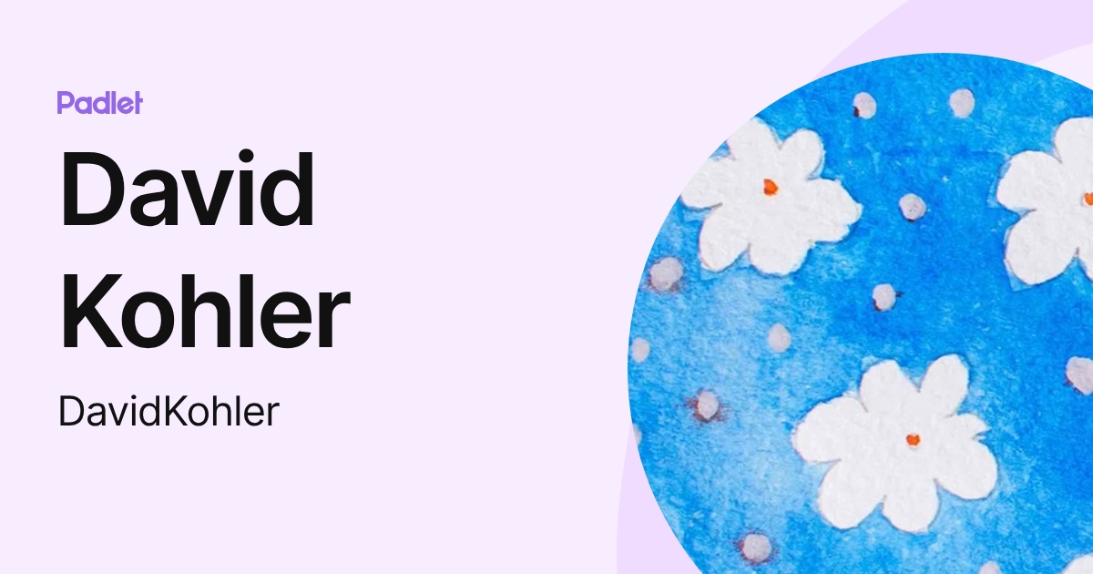 David Kohler (DavidKohler) profile | Padlet