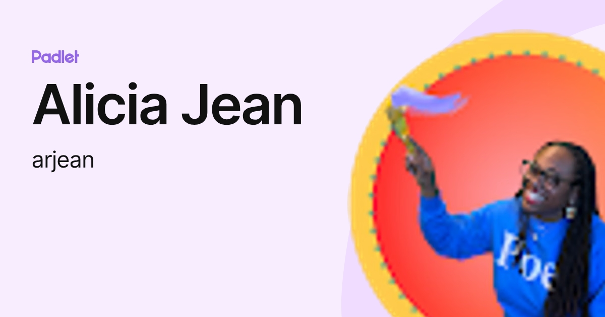 Alicia Jean (arjean) profile | Padlet