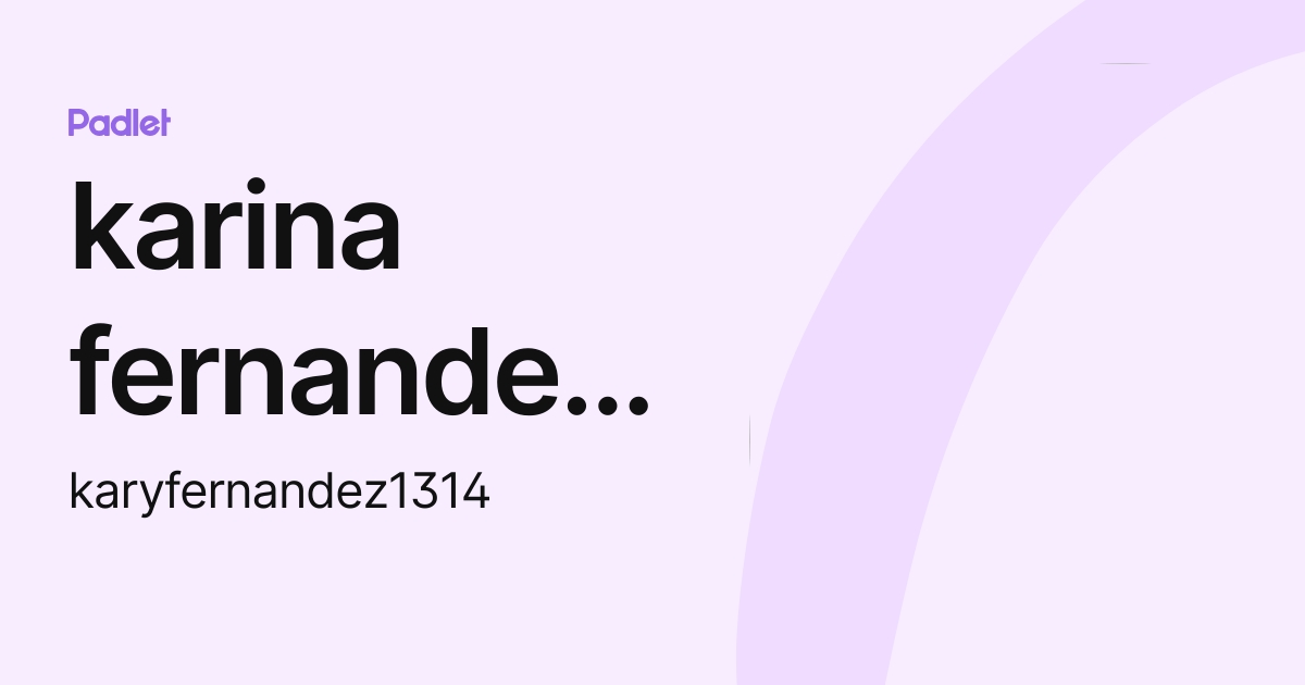 karina fernandez cruz (karyfernandez1314) profile | Padlet
