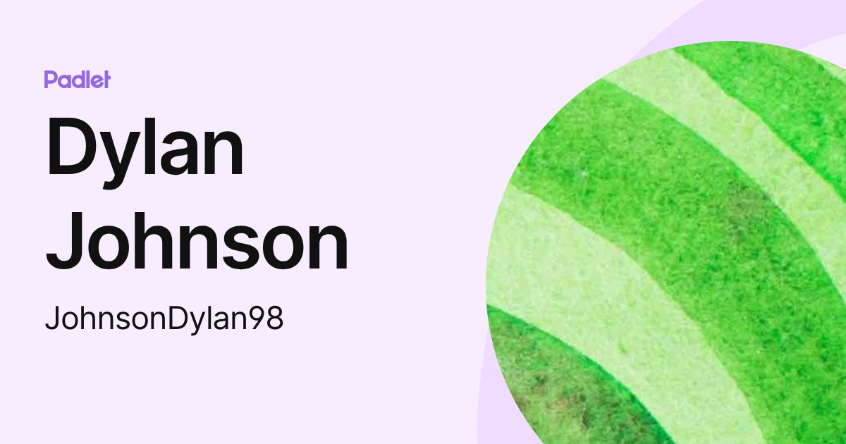 Dylan Johnson (JohnsonDylan98) profile | Padlet
