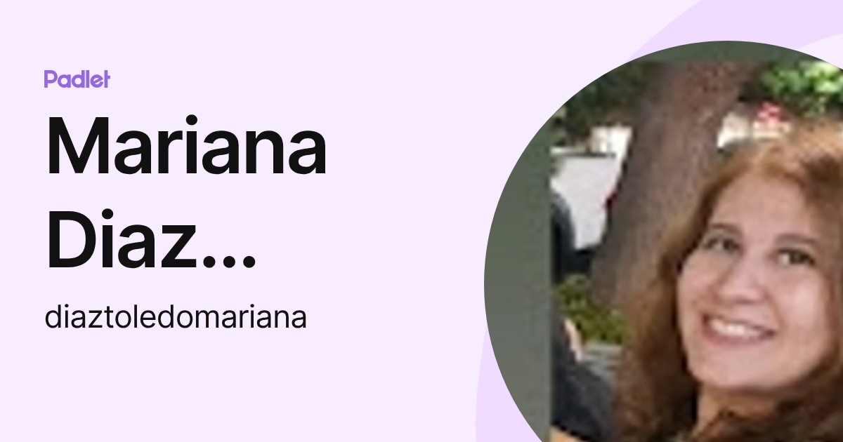 Mariana Diaz Toledo (diaztoledomariana) profile | Padlet