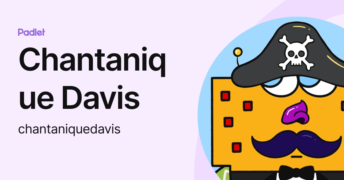 Chantanique Davis (chantaniquedavis) profile | Padlet