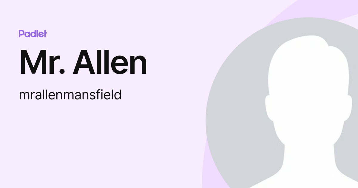 Mr. Allen Math Mr. Allen (mrallenmansfield) profile | Padlet