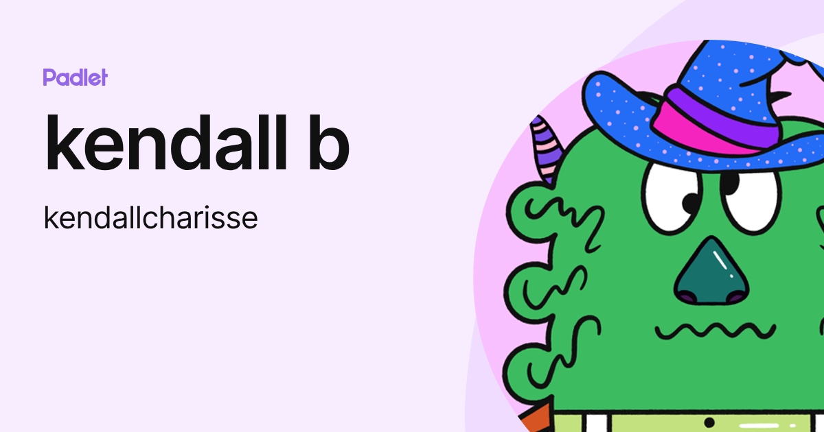 kendall b (kendallcharisse) profile | Padlet