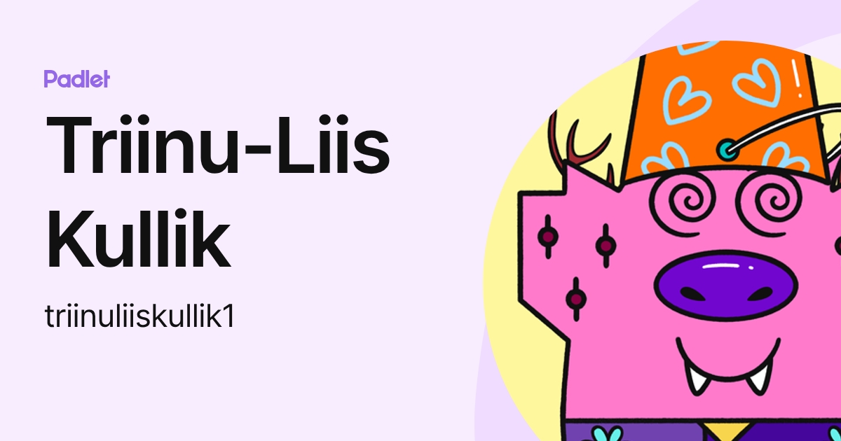 Triinu-Liis Kullik (triinuliiskullik1) profile | Padlet