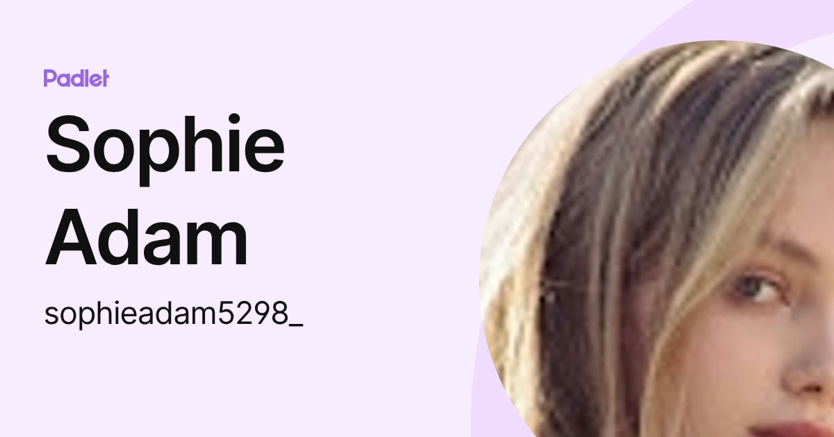 Sophie Adam (sophieadam5298_) profile | Padlet
