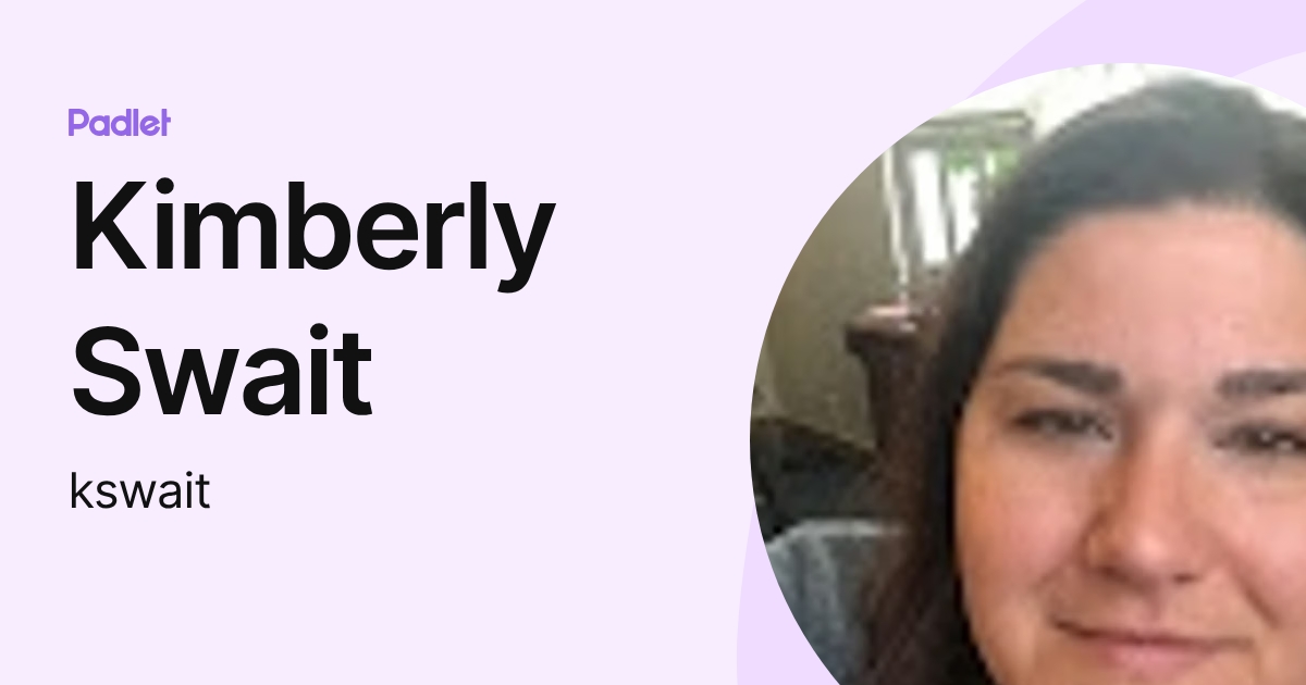 Kimberly Swait (kswait) profile | Padlet