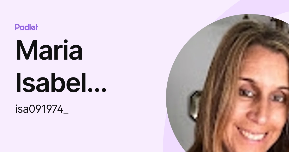 Maria Isabel Pereira Nunes (isa091974_) profile | Padlet