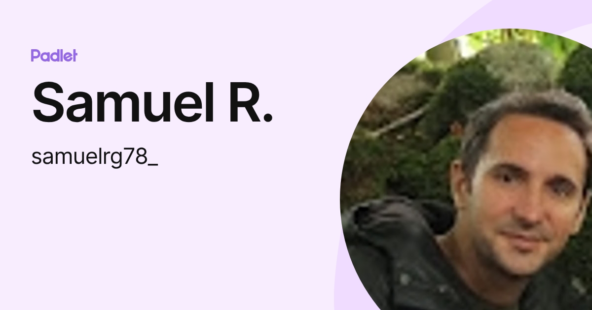 Samuel R. (samuelrg78_) profile | Padlet