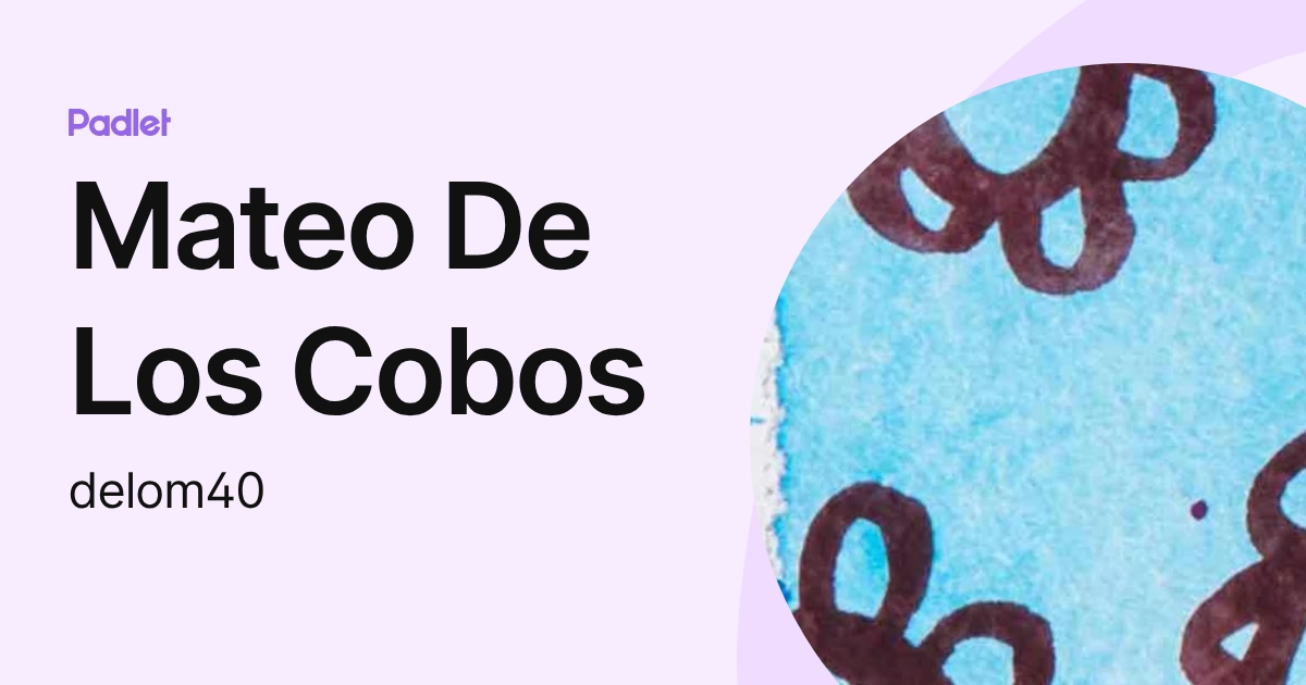 Mateo De Los Cobos (delom40) profile | Padlet
