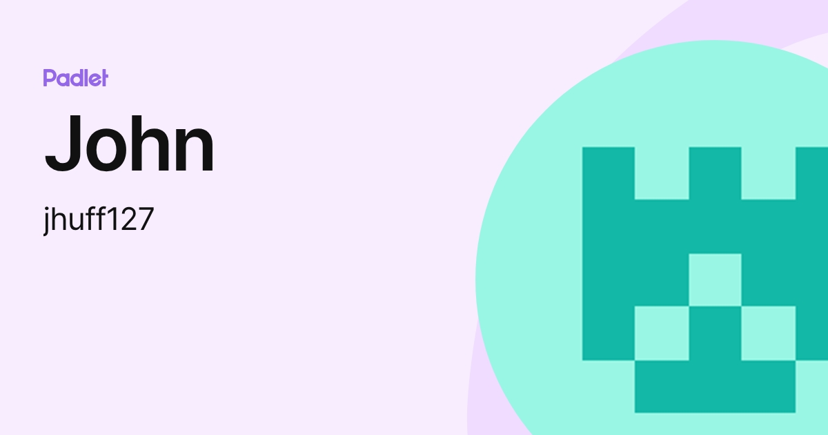 John (jhuff127) profile | Padlet