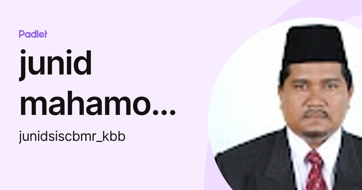 junid mahamood (junidsiscbmr_kbb) profile | Padlet