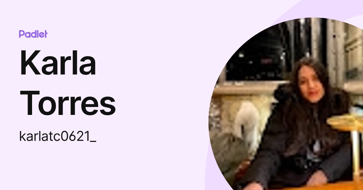 Karla Torres (karlatc0621_) profile | Padlet