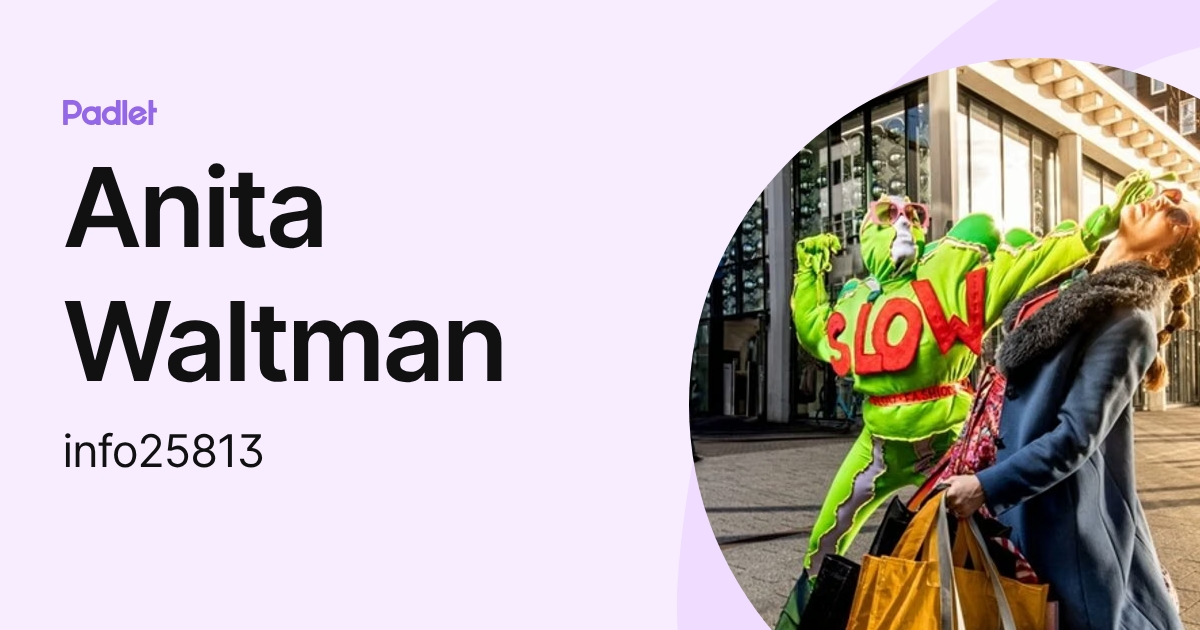 Anita Waltman (info25813) profile | Padlet