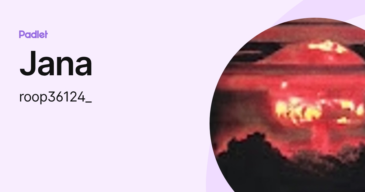 Jana (roop36124_) profile | Padlet