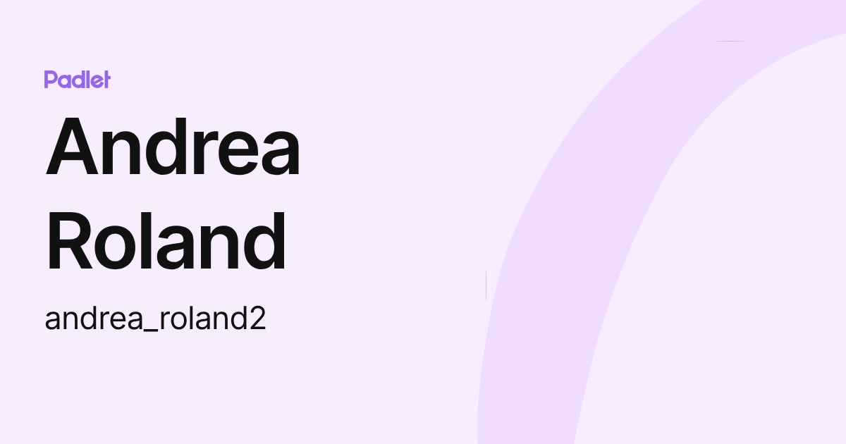 Andrea Roland (andrea_roland2) profile | Padlet