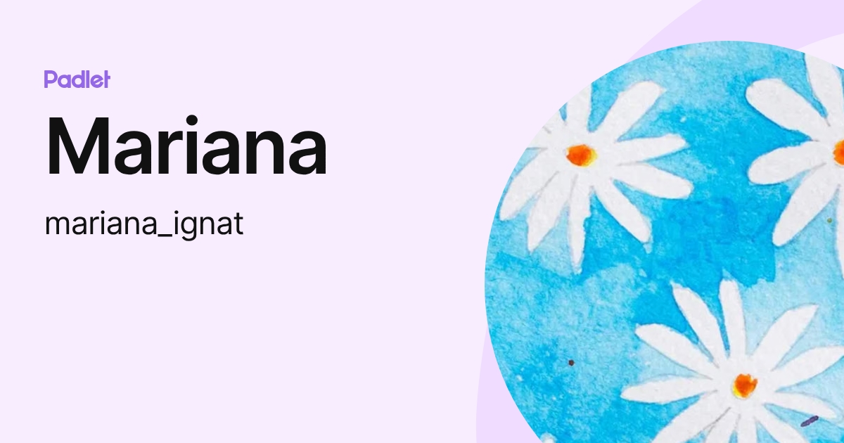 Mariana (mariana_ignat) profile | Padlet