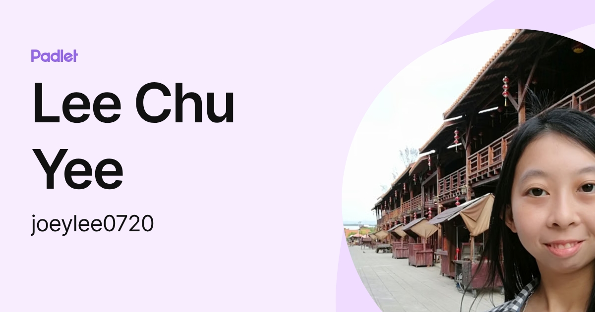 Lee Chu Yee (joeylee0720) profile | Padlet