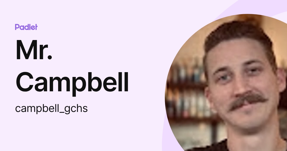 Mr. Campbell (campbell_gchs) profile | Padlet
