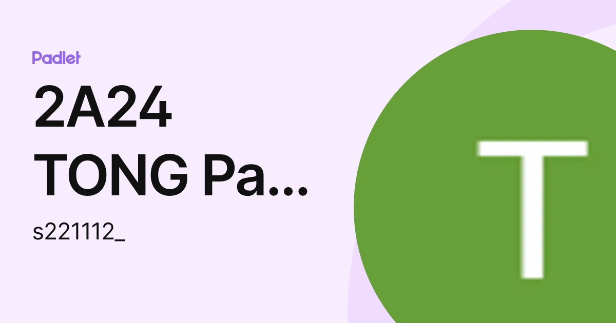 2A24 TONG Pak Hei (s221112_) profile | Padlet