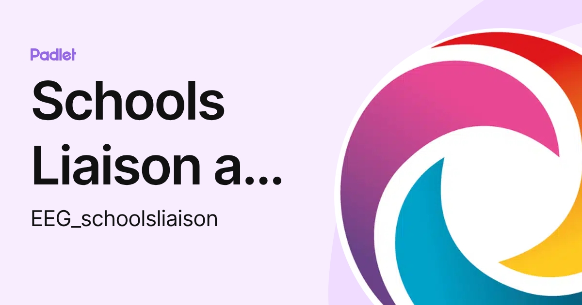 Schools Liaison at EEG (EEG_schoolsliaison) profile Padlet