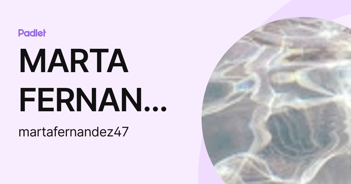 MARTA FERNANDEZ ALCALDE (martafernandez47) profile | Padlet