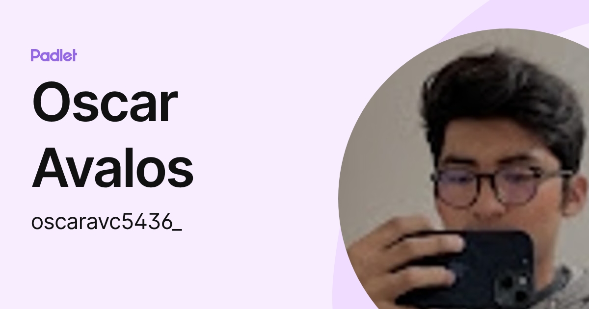 Oscar Avalos (oscaravc5436_) profile | Padlet