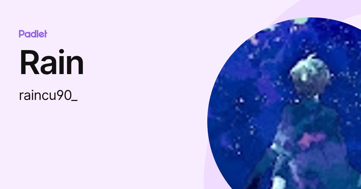 Rain (raincu90_) profile | Padlet