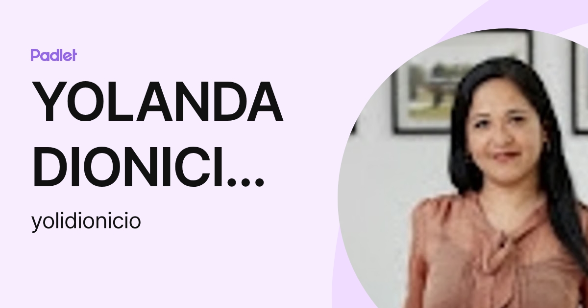 YOLANDA DIONICIO PAZ (yolidionicio) profile | Padlet