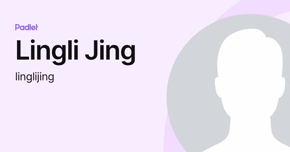 Lingli Jing (linglijing) profile | Padlet