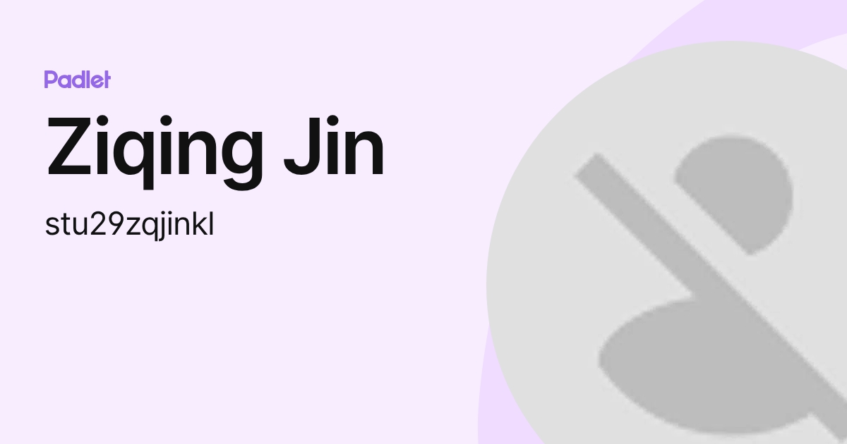 Ziqing Jin (stu29zqjinkl) profile | Padlet