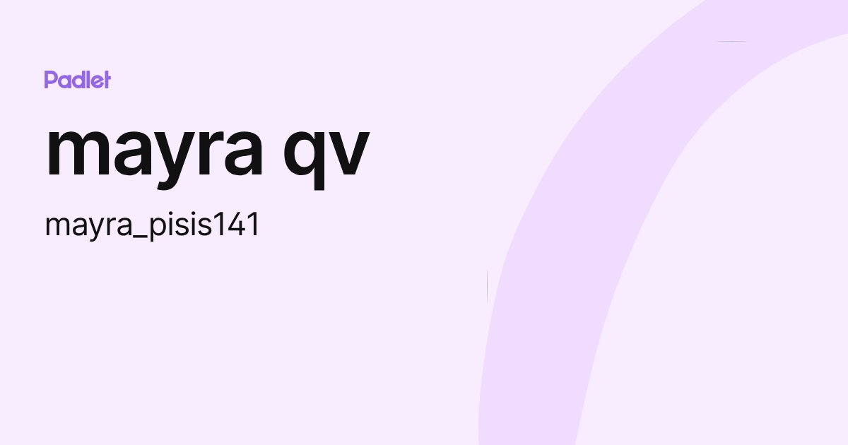 mayra qv (mayra_pisis141) profile | Padlet