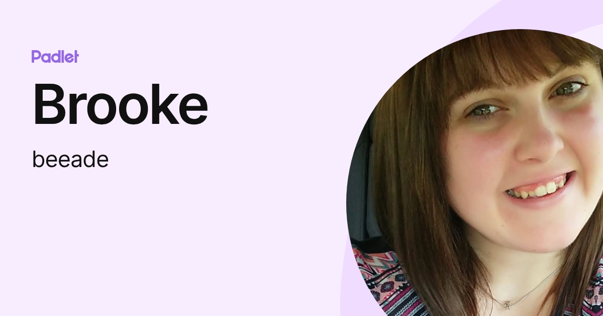Brooke (beeade) profile | Padlet