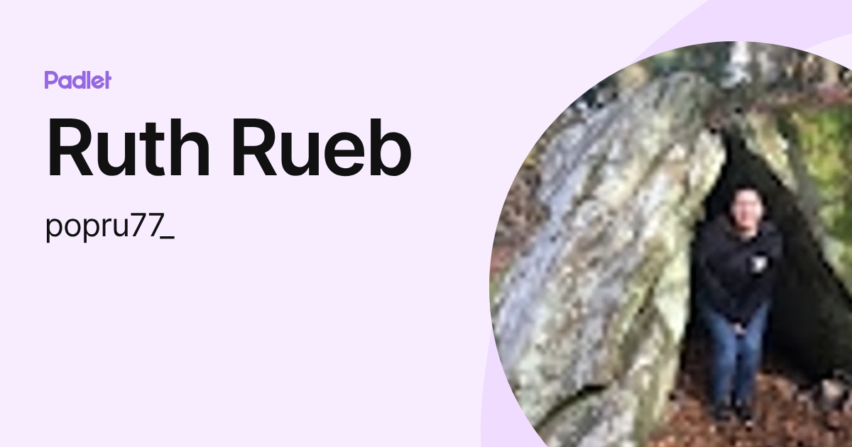 Ruth Rueb (popru77_) profile | Padlet