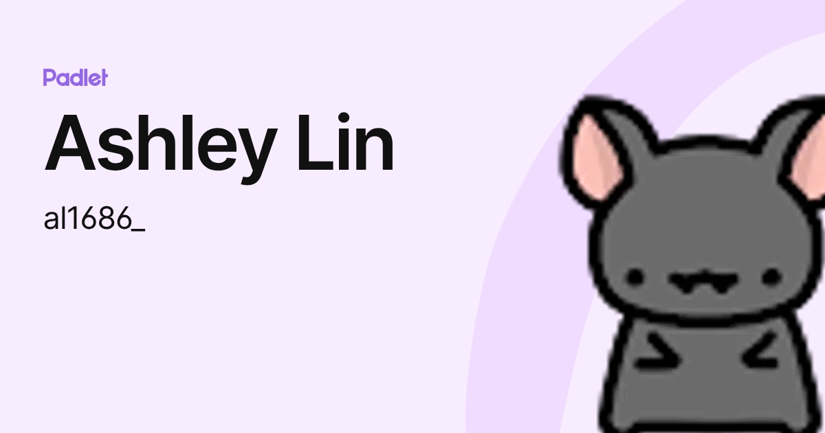 Ashley Lin (al1686_) profile | Padlet