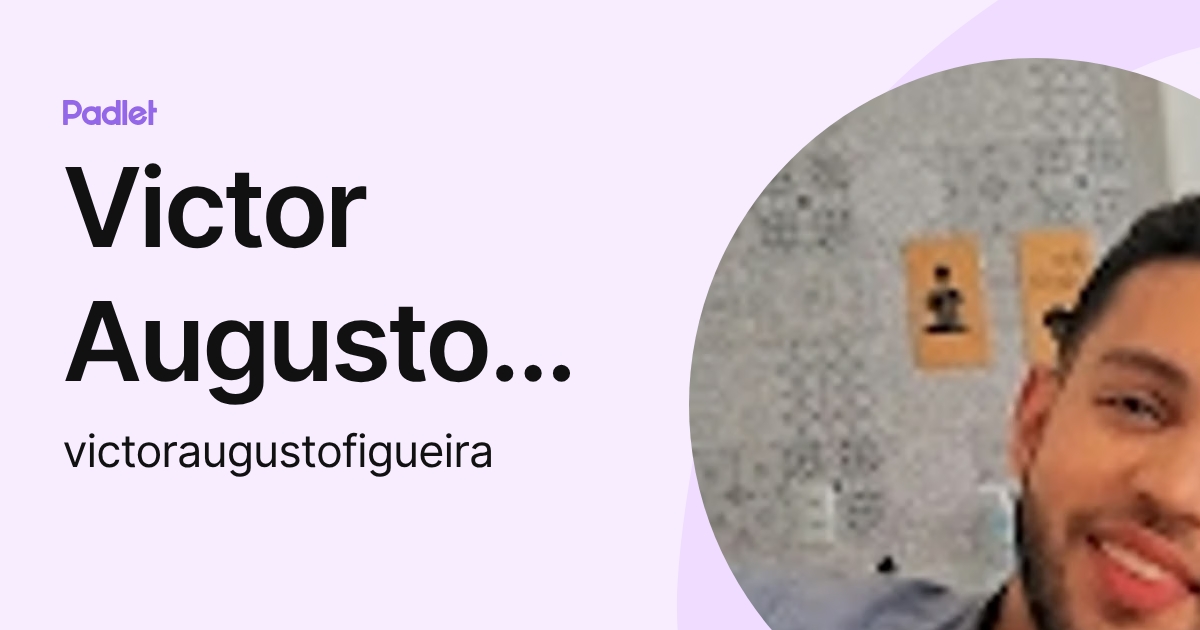 Victor Augusto Figueira Rodrigues (victoraugustofigueira) profile | Padlet